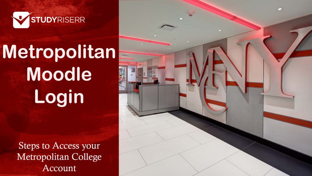 Metropolitan Moodle Login Steps to Access your Metropolitan College Account
